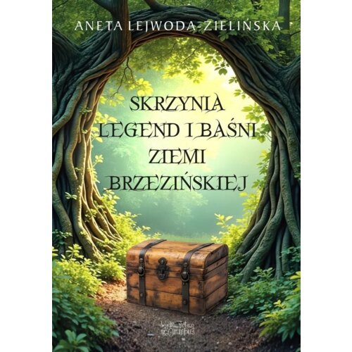 Skrzynia legend i baśni Ziemi Brzezińskiej