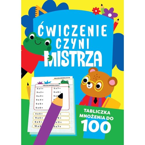 Ćwiczenie czyni mistrza. Tabliczka mnożenia do 100