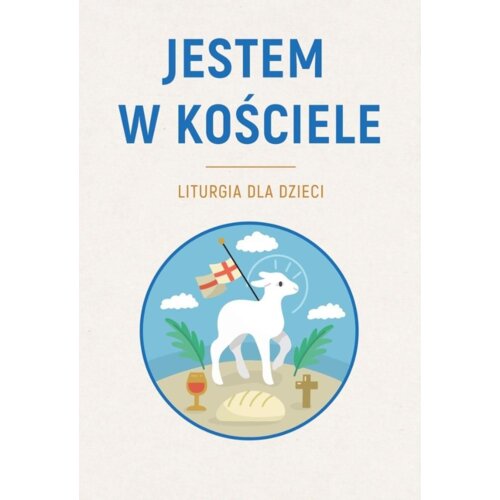 Jestem w Kościele. Liturgia dla dzieci