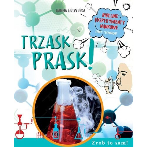 Trzask prask! Biblijne eksperymenty naukowe