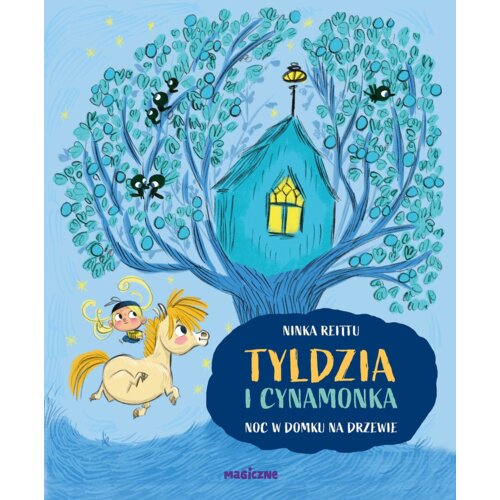 Tyldzia i Cynamonka. Noc w domu na drzewie