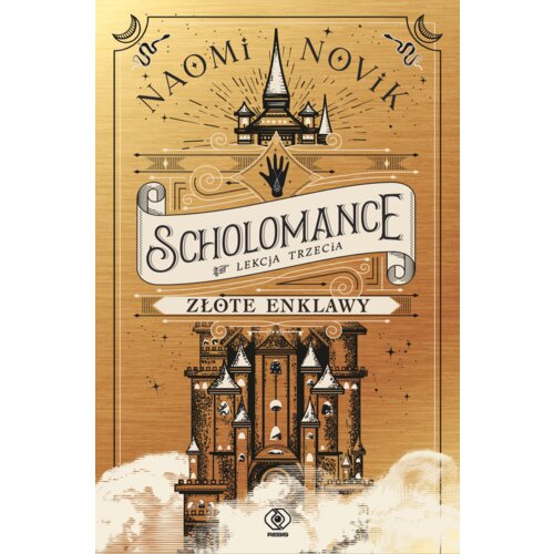Złote enklawy. Scholomance. Lekcja trzecia Naomi Novik