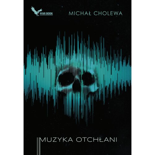 Muzyka otchłani Michał Cholewa