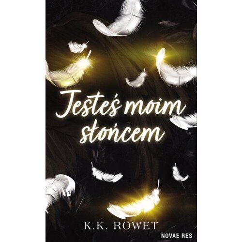 Jesteś moim słońcem K. K. Rowet