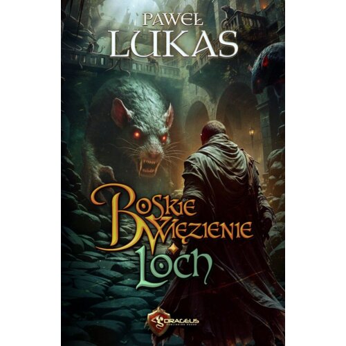 Boskie Więzienie. Loch Paweł  Lukas