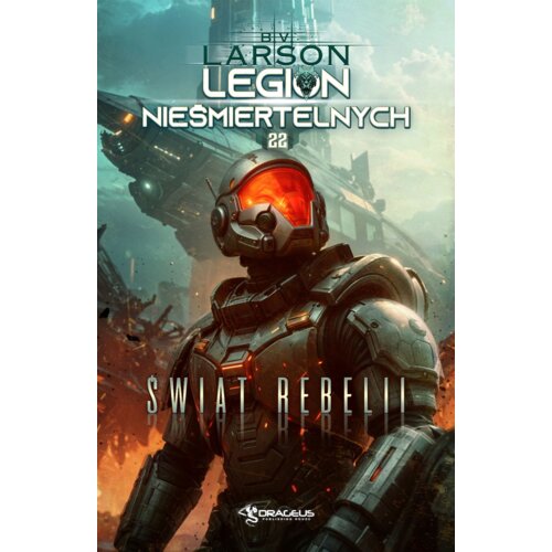 Legion Nieśmiertelnych T.22 Świat Rebelii Brian V. Larson