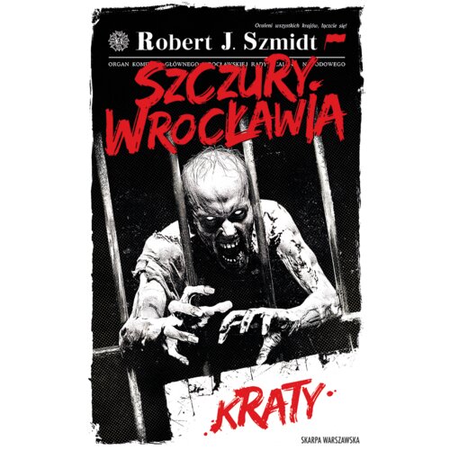 Szczury Wrocławia. Kraty Robert J. Szmidt