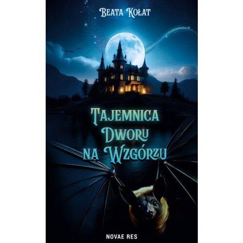 Tajemnica Dworu na Wzgórzu Beata  Kołat