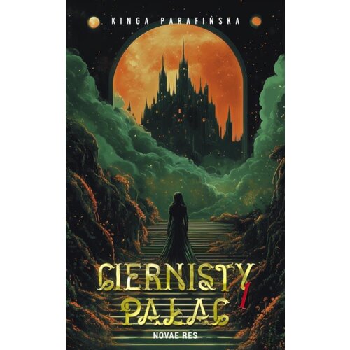 Ciernisty Pałac. Tom 1 Kinga Parafińska