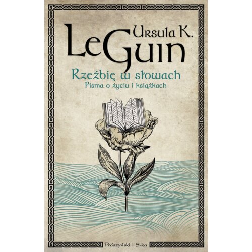 Rzeźbię w słowach Ursula Kroeber Le Guin