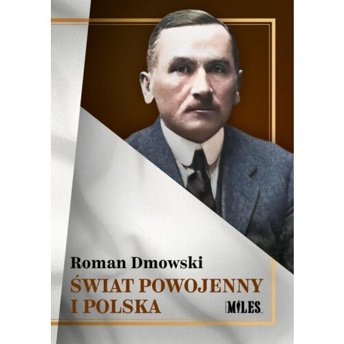 Świat powojenny i Polska Roman Dmowski