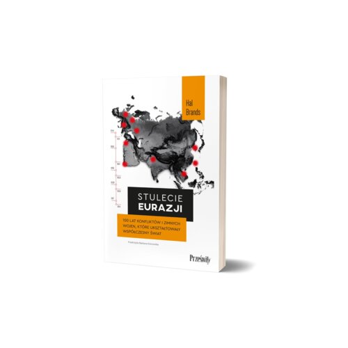 Stulecie Eurazji Hal  Brands