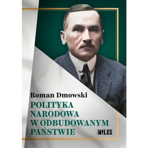 Polityka narodowa w odbudowanym państwie Roman Dmowski