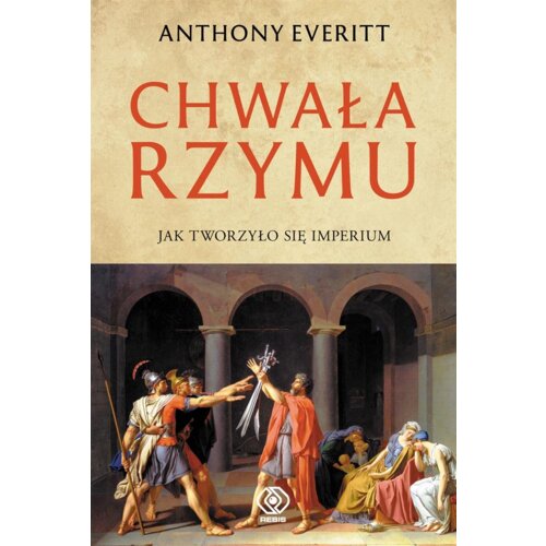 Chwała Rzymu Anthony Everitt