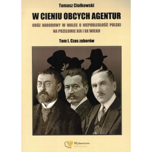 W cieniu obcych agentur Tomasz  Ciołkowski