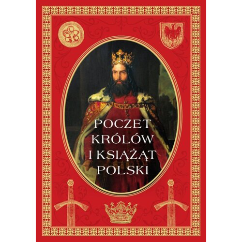 Poczet królów i książąt Polski Praca zbiorowa