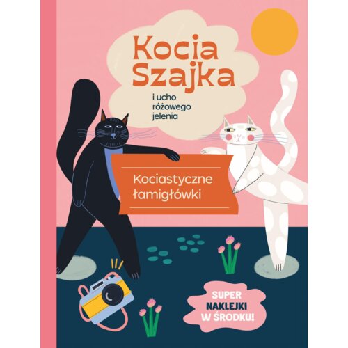 Kocia Szajka i ucho różowego jelenia. Kociastyczne łamigłówki Agata Romaniuk