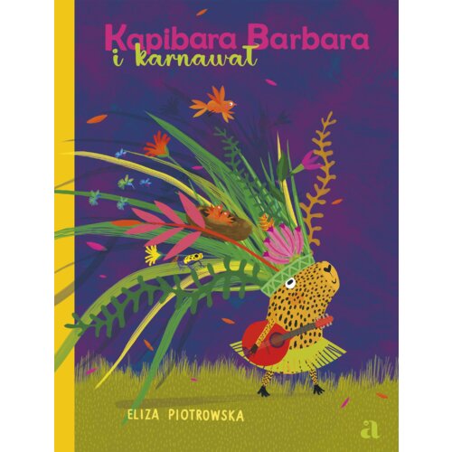 Kapibara Barbara i karnawał Eliza Piotrowska