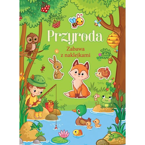 Przyroda. Zabawa z naklejkami Praca zbiorowa