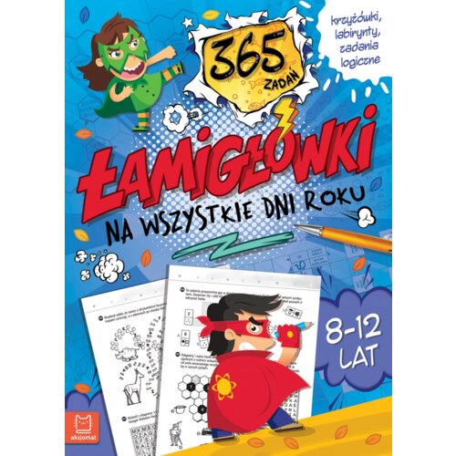 Łamigłówki na wszystkie dni roku. 365 zadań Praca zbiorowa