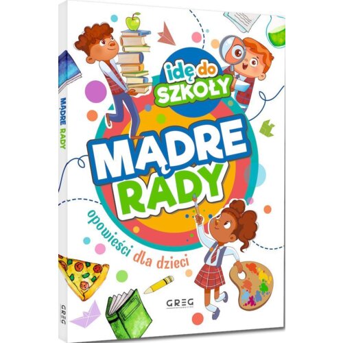 Idę do szkoły. Mądre rady Katarzyna Kądziela