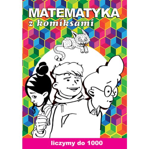 Matematyka z komiksami. Liczymy do 1000 Beata Guzowska