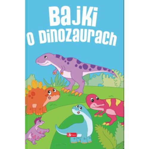 Bajki o dinozaurach Iwona Czarkowska