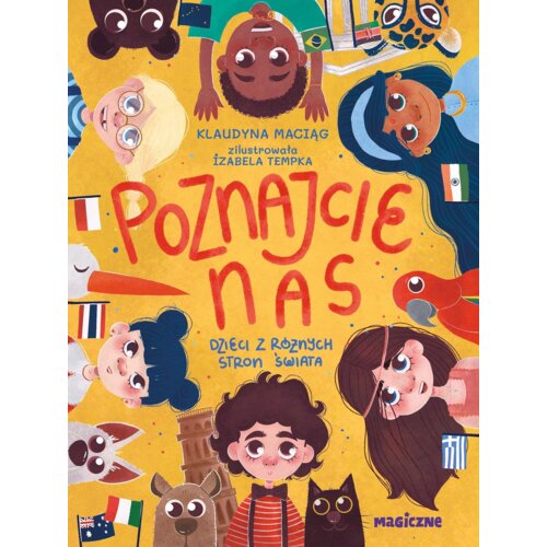 Poznajcie nas. Dzieci z róznych stron świata Klaudyna  Maciąg