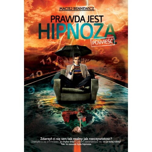 Prawda jest hipnozą Maciej Bennewicz