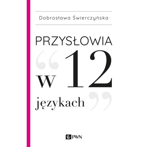 Przysłowia w 12 językach Dobrosława Świerczyńska