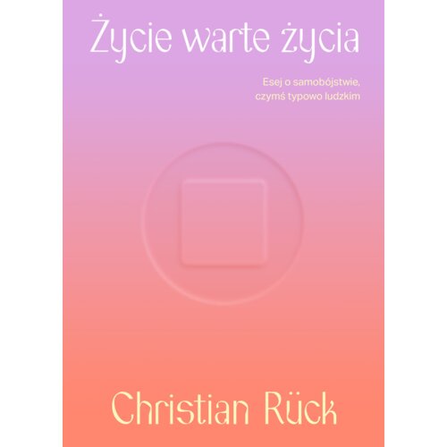 Życie warte życia. Esej o samobójstwie... Christian Rück